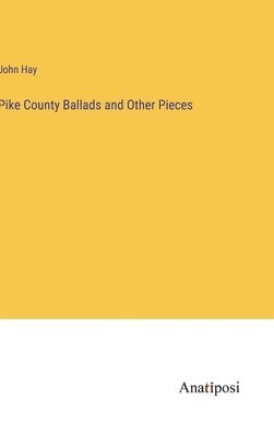 Pike County Ballads and Other Pieces 1