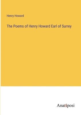 bokomslag The Poems of Henry Howard Earl of Surrey