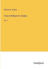 bokomslag Trial of William W. Holden