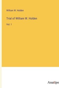 bokomslag Trial of William W. Holden