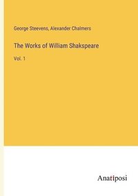 bokomslag The Works of William Shakspeare