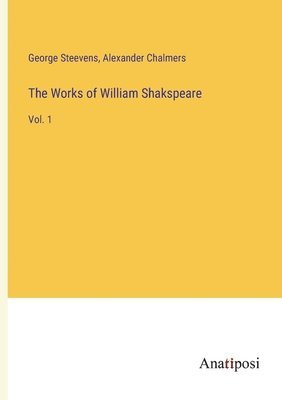 The Works of William Shakspeare 1