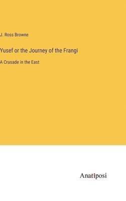 Yusef or the Journey of the Frangi 1