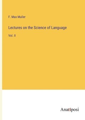 bokomslag Lectures on the Science of Language