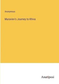 bokomslag Muraviev's Journey to Khiva