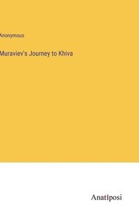 bokomslag Muraviev's Journey to Khiva