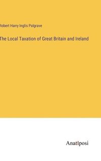 bokomslag The Local Taxation of Great Britain and Ireland