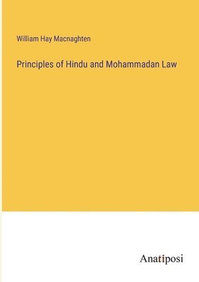 Principles of Hindu and Mohammadan Law 1