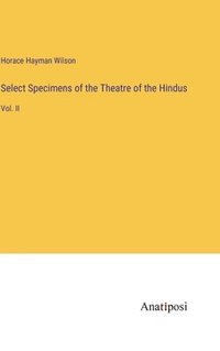 bokomslag Select Specimens of the Theatre of the Hindus