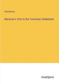 bokomslag Muraviev's Visit to the Turcoman Inhabitants