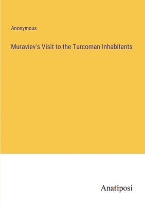 bokomslag Muraviev's Visit to the Turcoman Inhabitants