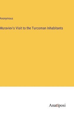 Muraviev's Visit to the Turcoman Inhabitants 1