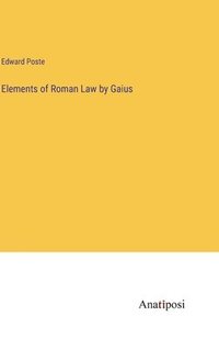 bokomslag Elements of Roman Law by Gaius