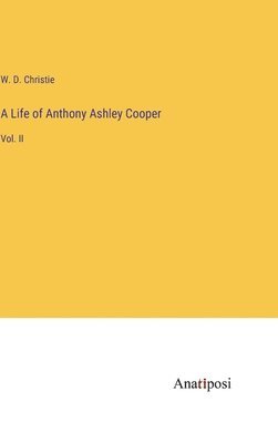 bokomslag Life of Anthony Ashley Cooper