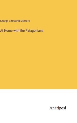 At Home with the Patagonians 1