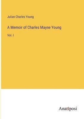 Julian Charles Young - Memoir of Charles Mayne Young, Häftad