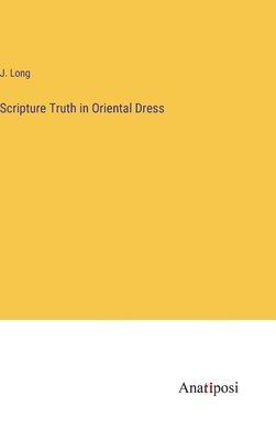 Scripture Truth in Oriental Dress 1