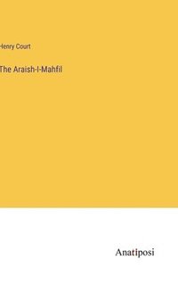 bokomslag The Araish-I-Mahfil