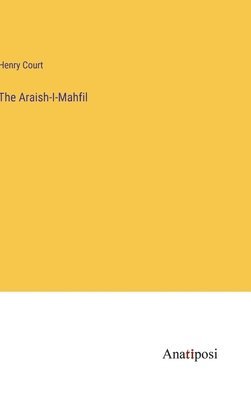 The Araish-I-Mahfil 1