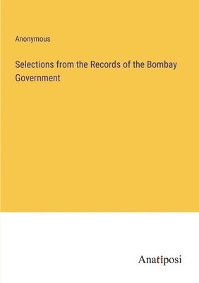 bokomslag Selections from the Records of the Bombay Government