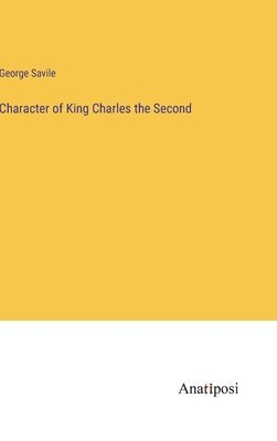 Character of King Charles the Second 1