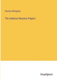 bokomslag The Addison Reunion Papers