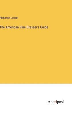 bokomslag American Vine-Dresser's Guide