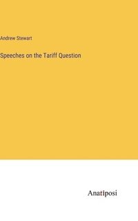 bokomslag Speeches on the Tariff Question