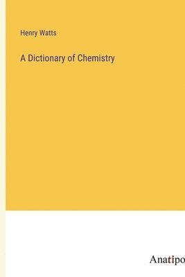 bokomslag A Dictionary of Chemistry