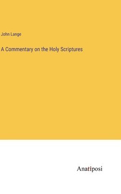 John Lange - Commentary on the Holy Scriptures, Inbunden