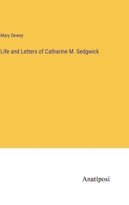 bokomslag Life and Letters of Catharine M. Sedgwick