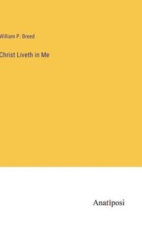 bokomslag Christ Liveth in Me