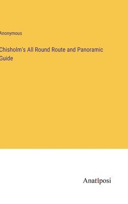 Chisholm's All Round Route and Panoramic Guide 1