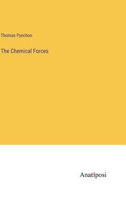 Thomas Pynchon - Chemical Forces, Inbunden