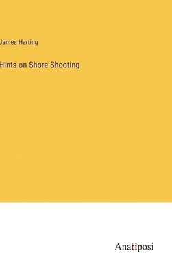 Hints on Shore Shooting