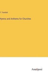bokomslag Hymns and Anthems for Churches