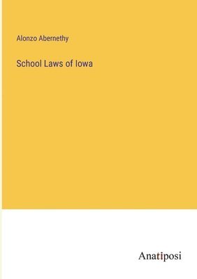 bokomslag School Laws of Iowa