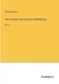 bokomslag Science and Practice of Medicine