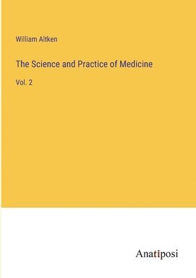 The Science and Practice of Medicine 1