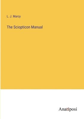 Sciopticon Manual
