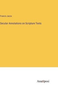 bokomslag Secular Annotations on Scripture Texts