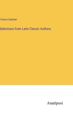 bokomslag Selections from Latin Classic Authors