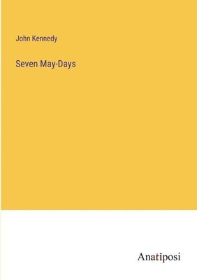 John Kennedy - Seven May-Days, Häftad