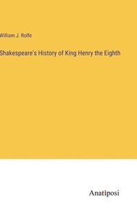 bokomslag Shakespeare's History of King Henry the Eighth