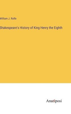 Shakespeare's History of King Henry the Eighth 1