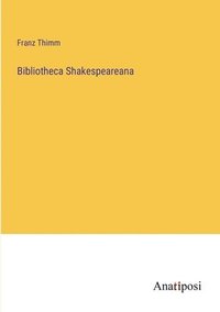 bokomslag Bibliotheca Shakespeareana