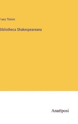 bokomslag Bibliotheca Shakespeareana