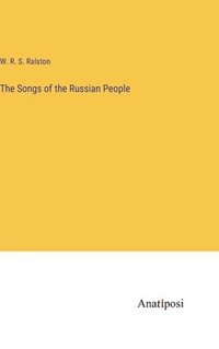 bokomslag The Songs of the Russian People