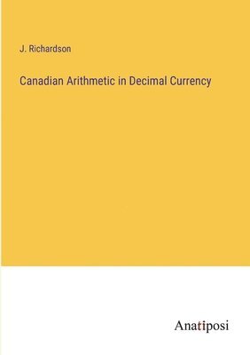 bokomslag Canadian Arithmetic in Decimal Currency
