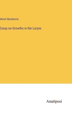 bokomslag Essay on Growths in the Larynx